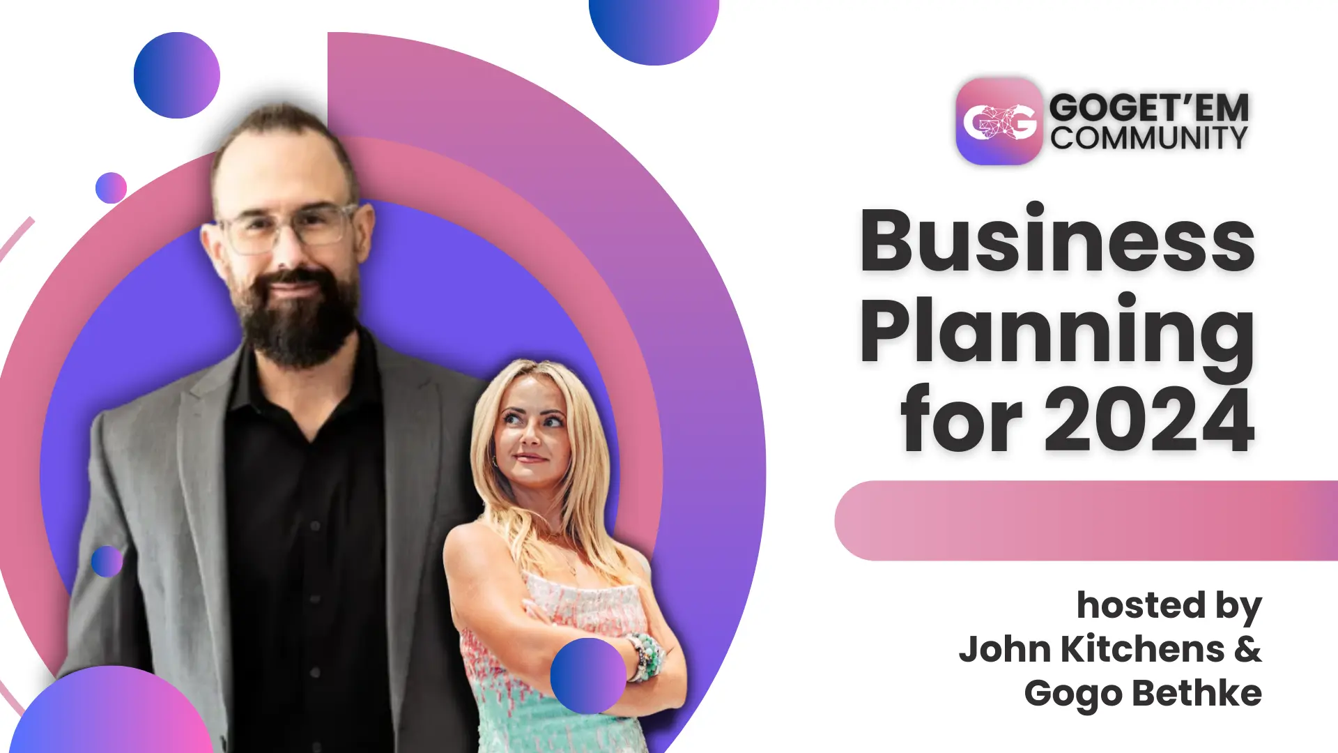 Business Planning for 2024 <br>w/ Gogo Bethke & John Kitchens